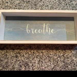Breathe Wooden Decor Sign